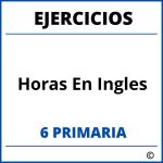 Ejercicios Horas En Ingles 6 Primaria PDF