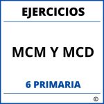 Ejercicios MCM Y MCD 6 Primaria PDF