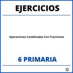 Ejercicios Operaciones Combinadas Con Fracciones 6 Primaria PDF