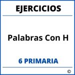 Ejercicios Palabras Con H 6 Primaria PDF