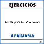 Ejercicios Past Simple Y Past Continuous 6 Primaria PDF
