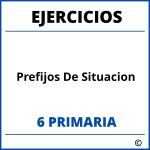 Ejercicios Prefijos De Situacion 6 Primaria PDF