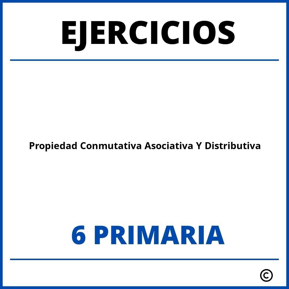 Ejercicios Propiedad Conmutativa Asociativa Y Distributiva 6 Primaria PDF